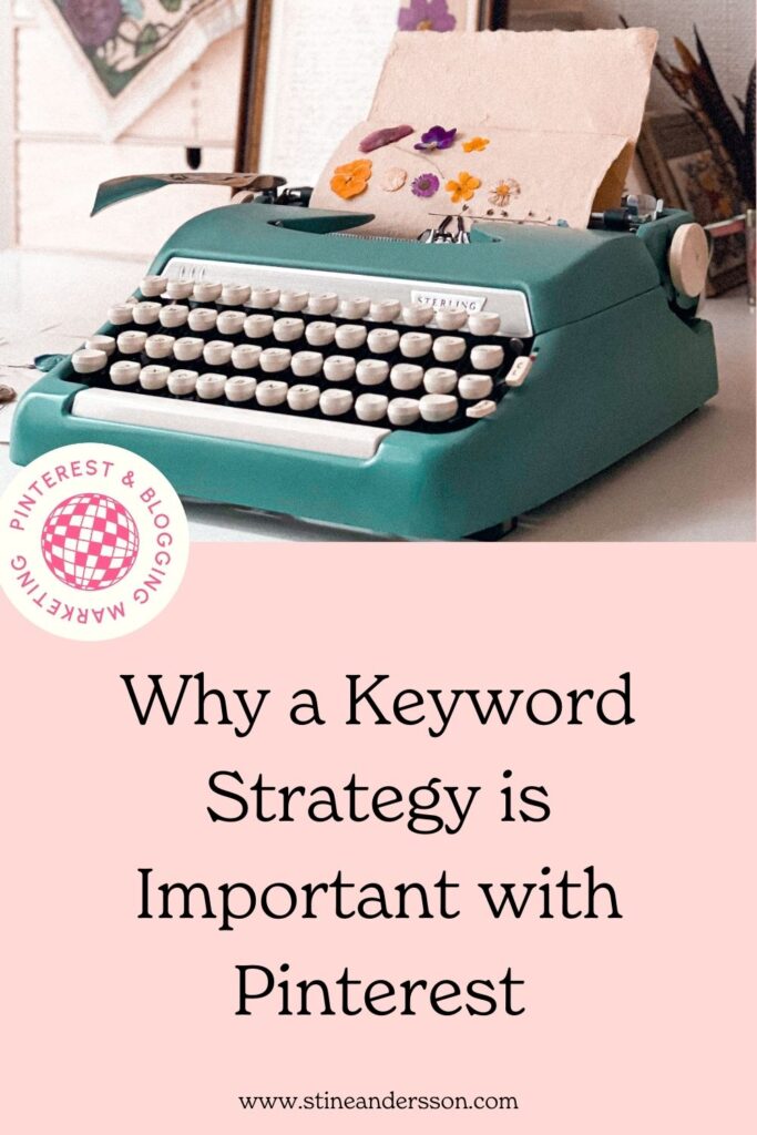 Pinterest pin with the text: why a keywords strategy is important with Pinterest 