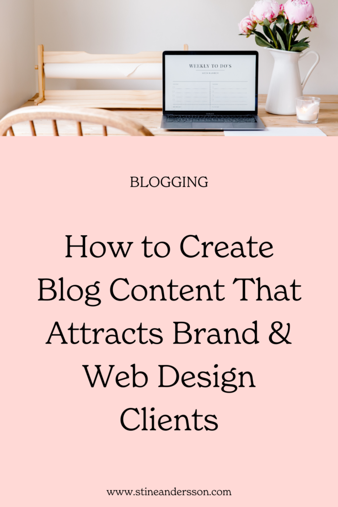 Pinterest Pin with the text How to Write Blog Posts That Attract Branding & Web Design Clients