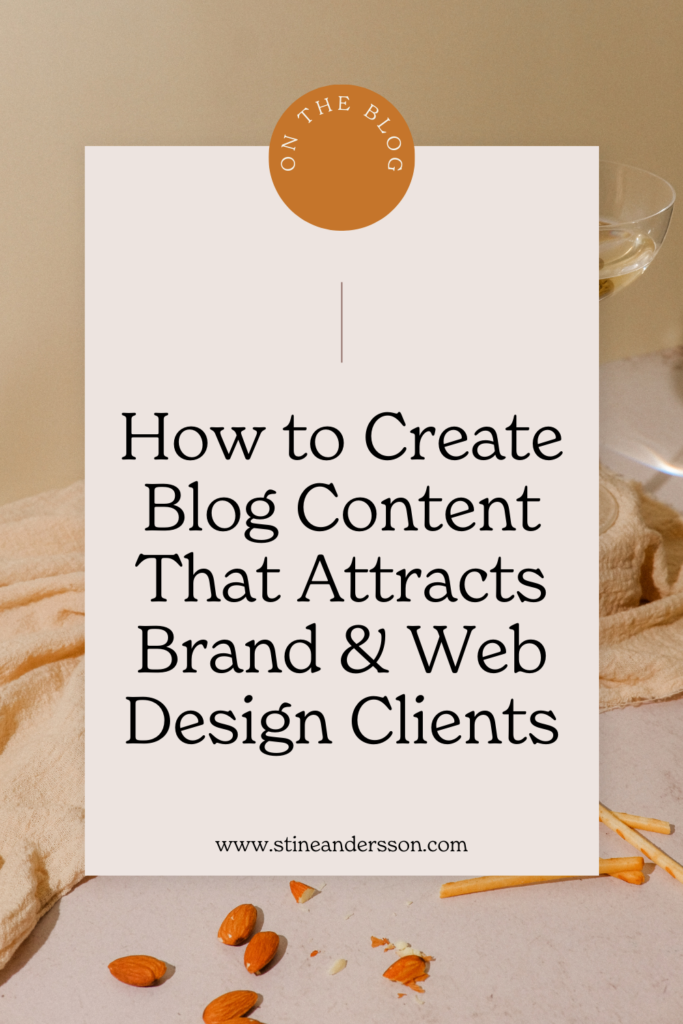 Pinterest Pin with the text How to Write Blog Posts That Attract Branding & Web Design Clients